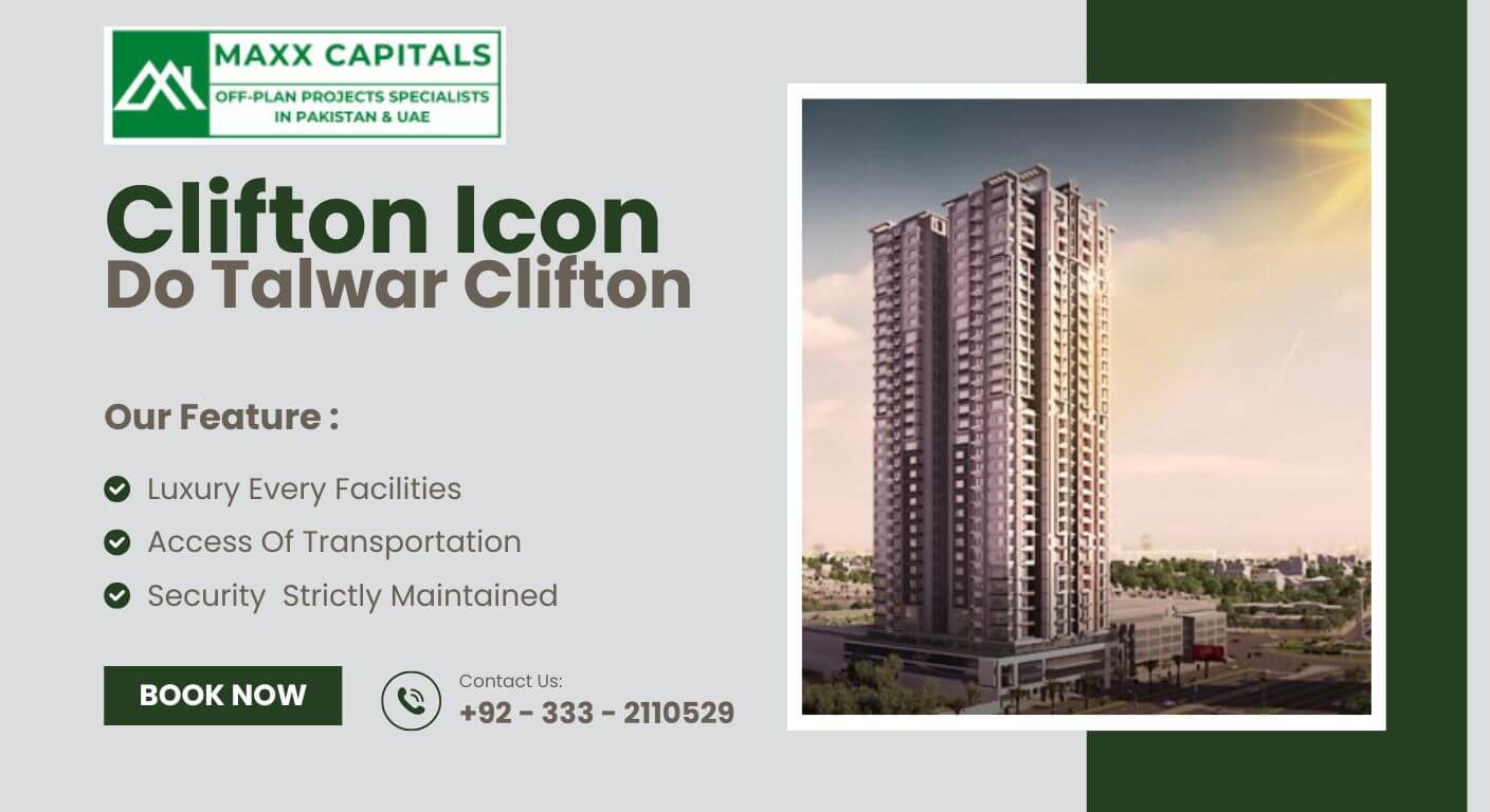Clifton Icon Karachi – Luxury 3 & 4 BHK Apartments For Sale in Clifton - MaxX Capitals