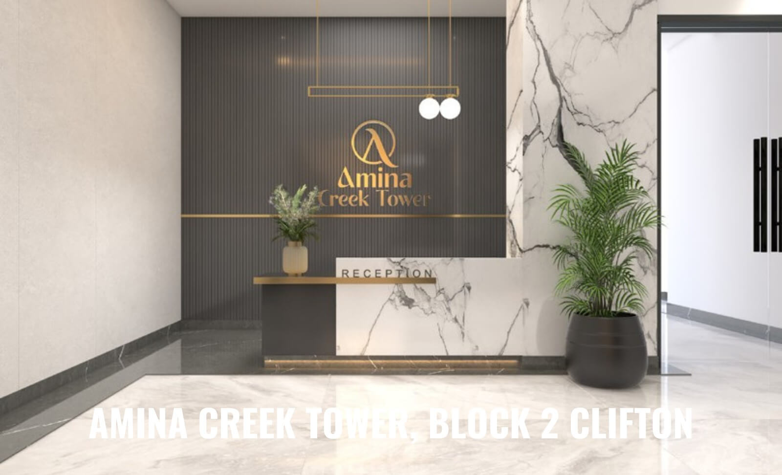 3-Bed Apartment for Sale at Amina Creek Tower Clifton Block 2 – PKR 1.8 Cr Down, 36-Month Plan (6) Reception area at Amina Creek Tower Clifton Block 2 with marble walls, gold Amina Creek Tower signage, sleek desk, plants, an