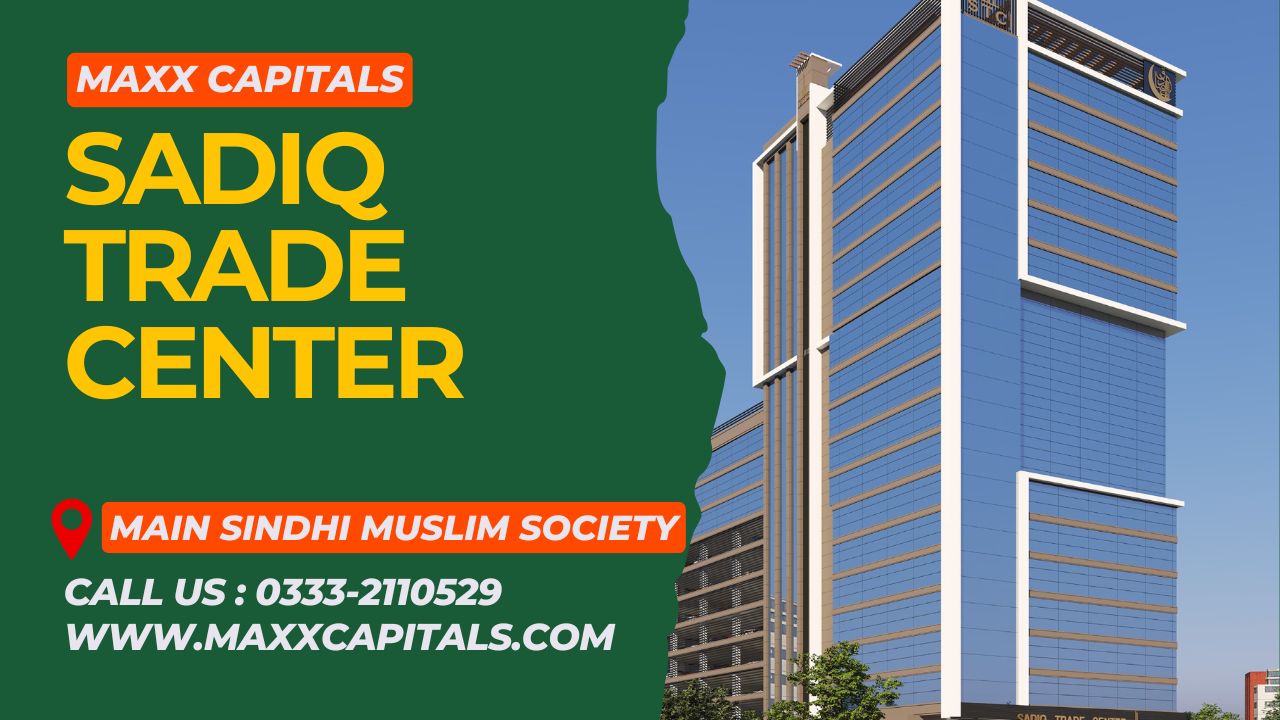 Sadiq Trade Center Premium Offices Retail Spaces In Smchs Karachi Maxx Capitals