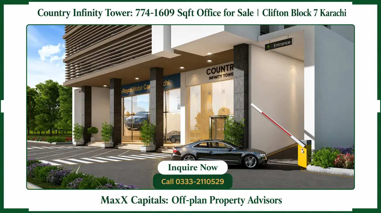 Office for Sale: Country Infinity Tower 774-1609 Sqft in Clifton MaxX Capitals office entrance at Country Infinity Tower, Clifton Block 7 Karachi, with driveway and car