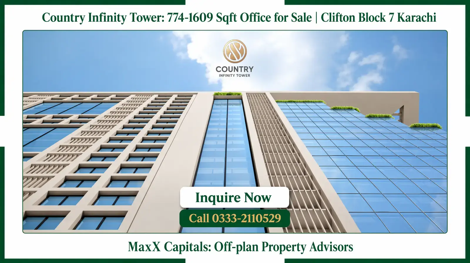 Office for Sale: Country Infinity Tower 774-1609 Sqft in Clifton MaxX Capitals office for sale at Country Infinity Tower, Clifton Karachi, showing modern glass facade