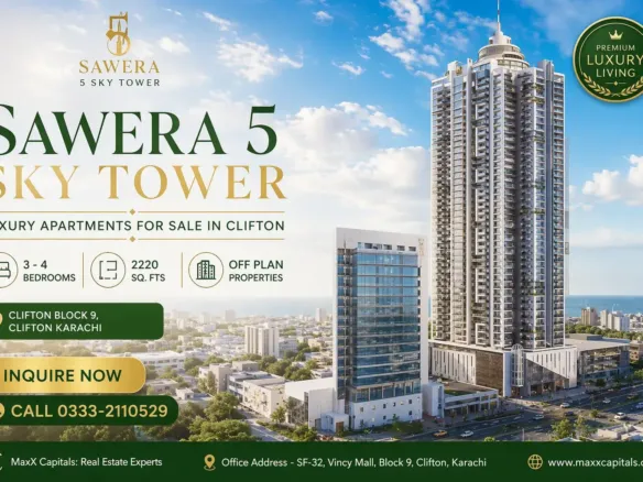 Sawera 5 Sky Tower Luxury Apartment Tower In Clifton Karachi With Sea View, Maxx Capitals